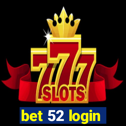 bet 52 login